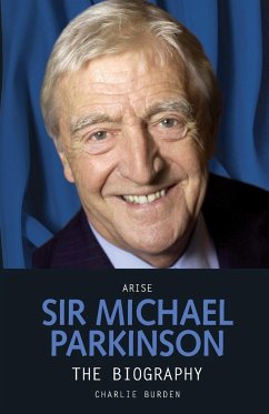 Arise Sir Michael Parkinson - Newkey-Burden, Chas