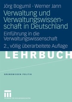 Verwaltung und Verwaltungswissenschaft in Deutschland - Jann, Werner;Bogumil, Jörg