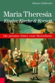 Maria Theresia - Kinder, Kirche & Korsett