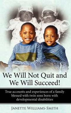 We Will Not Quit and We Will Succeed! - Williams-Smith, Janette