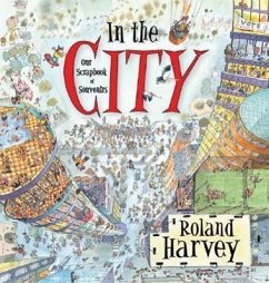 In the City: Our Scrapbook of Souvenirs - Harvey, Roland
