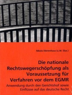 Cover Die nationale Rechtswegerschöpfung als Voraussetzung für Verfahren vor dem EGMR