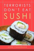 Terrorists Don't Eat Sushi