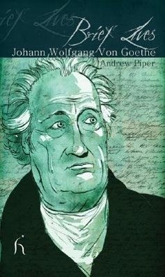 Brief Lives: Johann Wolfgang Von Goethe - Piper, Andrew
