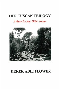 The Tuscan Trilogy - Flower, Derek Adie