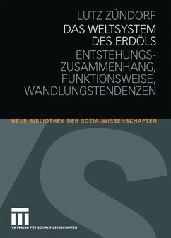 Das Weltsystem des Erdöls - Zündorf, Lutz