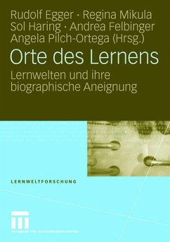 Orte des Lernens - Egger, Rudolf / Mikula, Regina / Haring, Sol / Felbinger, Andrea / Lackner Pilch, Angela (Hrsg.)