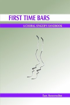 First Time Bars - A Choral Singer's Handbook - Assersohn, Ian