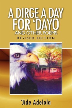 A Dirge a Day for Dayo and Other Poems - Adelola, Jide