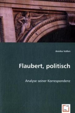 Flaubert, politisch - Voßen, Annika
