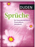 Duden - Sprüche für Freundschaftsbuch, Poesiealbum, Gästebuch