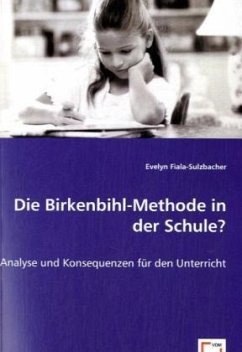 Die Birkenbihl-Methode in der Schule? - Fiala-Sulzbacher, Evelyn