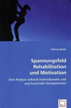 Spannungsfeld Rehabilitation und Motivation - Bertke, Volkmar