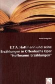 E.T.A. Hoffmann und seine Erzählungen in Offenbachs Oper "Hoffmanns Erzählungen"