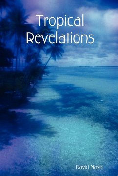 Tropical Revelations - Nash, David