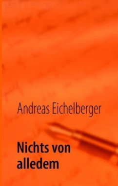 Nichts von alledem - Eichelberger, Andreas