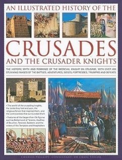 An Illustrated History of the Crusades and Crusader Knights - Phillips, Chales