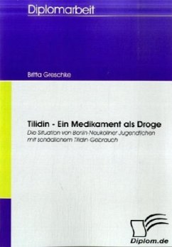 Tilidin ¿ Ein Medikament als Droge - Greschke, Britta