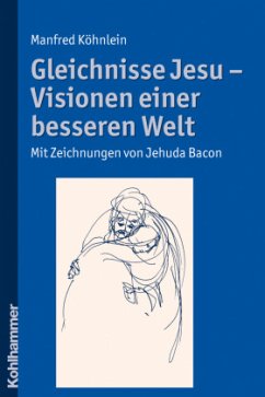 Gleichnisse Jesu - Visionen einer besseren Welt - Köhnlein, Manfred