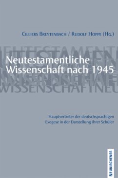 Neutestamentliche Wissenschaft nach 1945 - Cilliers Breytenbach, Rudolf Hoppe