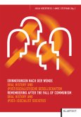 Erinnerungen nach der Wende - Oral History. Remembering after the Fall of Communism