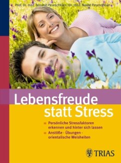 Lebensfreude statt Stress - Peseschkian, Nossrat;Peseschkian, Nawid