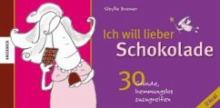 Cover Ich will lieber Schokolade