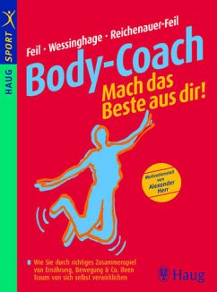 Body-Coach: Mach das Beste aus dir! - Feil, Wolfgang / Wessinghage, Thomas / Reichenauer-Feil, Andrea