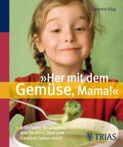 Her mit dem Gemüse, Mama! - Klug, Susanne