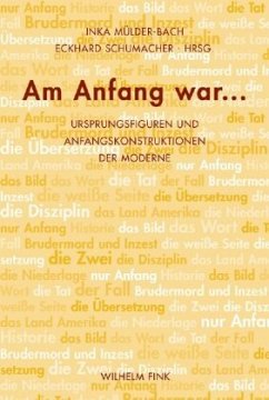 Am Anfang war... - Mülder-Bach, Inka / Schumacher, Eckhard (Hrsg.)
