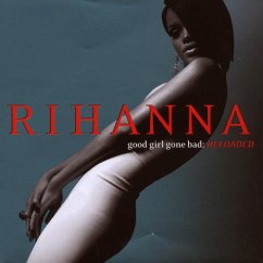 Good Girl Gone Bad (Reloaded) - Rihanna