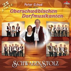 Schwabenstolz (25 Jahre) - Schad,Peter Und Seine Oberschwäbischen Dorfmusikan
