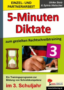 Kohls praktische 5-Minuten-Diktate, 3. Schuljahr - Stolz, Ulrike;Hielscher, Sylvia