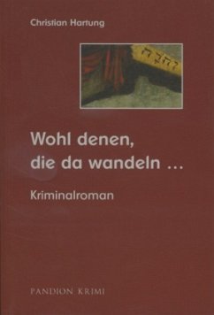 Wohl denen, die da wandeln . . . - Hartung, Christian