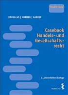 Casebook Handels- und Gesellschaftsrecht - Karollus, Martin / Huemer, Daniela / Harrer, Martina