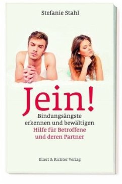 Jein! Bindungsängste erkennen und bewältigen - Stahl, Stefanie