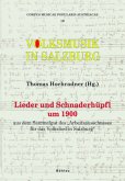 Lieder und Schnaderhüpfl um 1900 Lieder und Schnaderhüpfl um 1900