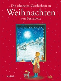 Die schönsten Geschichten zu Weihnachten - Bernadette