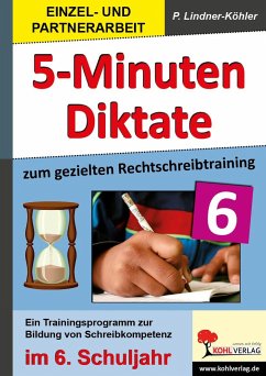 Fünf-Minuten-Diktate / 6. Schuljahr zum gezielten Rechtschreibtraining - Lindner-Köhler, Petra