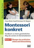Übungen des praktischen Lebens und Sinnesschulung / Montessori konkret 1