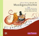 Uhus Reise durch die Musikgeschichte, Das 20. Jahrhundert, Feuervogel, Filmmusik und was sonst noch war, 1 Audio-CD