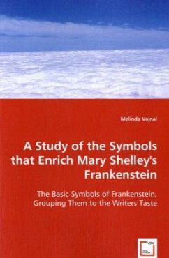 Cover A Study of the Symbols that Enrich Mary Shelley's Frankenstein