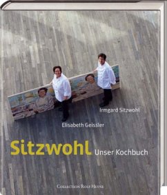 Sitzwohl - Unser Kochbuch - Sitzwohl, Irmgard; Geisler, Elisabeth