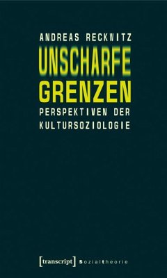 Unscharfe Grenzen - Reckwitz, Andreas