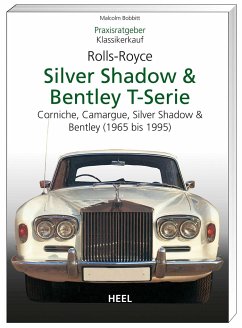 Praxisratgeber Klassikerkauf Rolls-Royce Silver Shadow, Bentley T-Series - Bobbitt, Malcolm