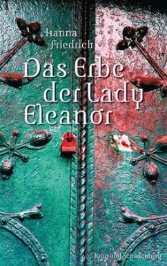 Das Erbe der Lady Eleanor - Friedrich, Hanna