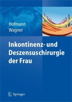 Inkontinenz- und Deszensuschirurgie der Frau - Hofmann, Rainer;Wagner, Uwe
