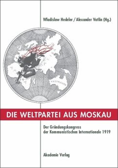 Die Weltpartei aus Moskau - Hedeler, Wladislaw / Vatlin, Alexander (Hrsg.)