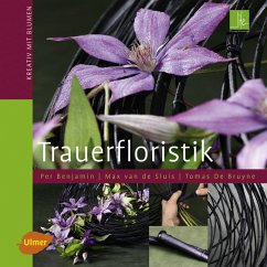 Trauerfloristik - Benjamin, Per; Sluis, Max van de; Bruyne, Tomas de