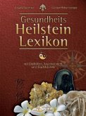 Gesundheits-Heilstein-Lexikon mit Duftölen, Räucherwerk und Bach-Blüten
